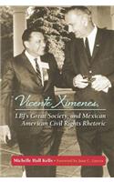 Vicente Ximenes, LBJ's Great Society, and Mexican American Civil Rights Rhetoric