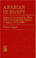 Fabian in Egypt: Salamah Musa and the Rise of the Professional Classes in Egypt, 1909-1939