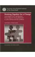 Working Together for a Change: Government, Business, and Civic Partnerships for Poverty Reduction in Latin America and the Caribbean