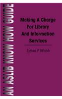 Making a Charge for Library and Information Services