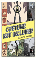 Costume Not Included: To Hell and Back, Book II(matthew hughes)