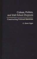 Culture, Politics, and Irish School Dropouts