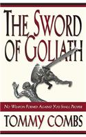 The Sword of Goliath: No Weapon Formed Against You Shall Prosper