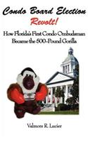 Condo Board Election Revolt! How Florida's First Condo Ombudsman Became the 500-Pound Gorilla