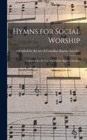 Hymns for Social Worship [microform]