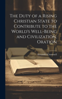 Duty of a Rising Christian State to Contribute to the World's Well-Being and Civilization, Oration