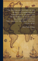 Historians' History of the World; a Comprehensive Narrative of the Rise and Development of Nations as Recorded by Over two Thousand of the Great Writers of all Ages