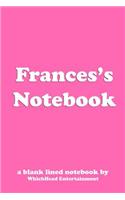 Frances's Notebook: a blank lined notebook by WhichHead Entertainment