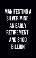 Manifesting A Silver Mine An Early Retirement And 100 Billion