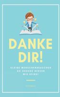Danke Dir! Kleine Menschen Brauchen So Große Herzen Wie Deins! Notizbuch
