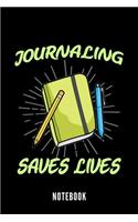 Journaling Saves Lives - Notebook