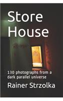 Store House: 130 photographs from a dark parallel universe