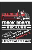 Truck Driver because badass diesel burning gear jamming is not an official job title