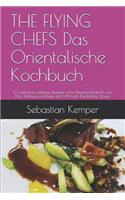 THE FLYING CHEFS Das Orientalische Kochbuch