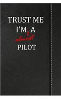 Trust Me I'm Almost a Pilot: Blank Recipe Book for the Family Chef Cook Journal Notebook 120 Pages 6x9