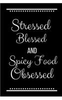 Stressed Blessed Spicy Food Obsessed