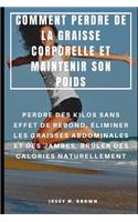 Comment Perdre de la Graisse Corporelle Et Maintenir Son Poids