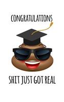 Congratulations shit just got real: Funny graduation gift book notebook journal for graduates with funny sayings.