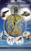 Recognizing the Signs of the End Time: Stand in the Holy Place