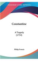 Constantine: A Tragedy (1754)