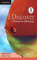 I Discover: A Textbook For ICSE Biology (Book – 8)