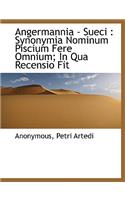 Angermannia - Sueci: Synonymia Nominum Piscium Fere Omnium; In Qua Recensio Fit