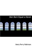 Men Born Equal a Novel