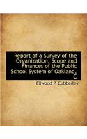 Report of a Survey of the Organization, Scope and Finances of the Public School System of Oakland, C