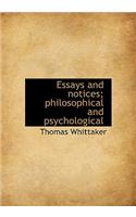 Essays and Notices; Philosophical and Psychological: (English)