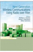 Next Generation Wireless Communications Using Radio over Fiber