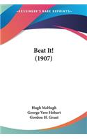 Beat It! (1907)