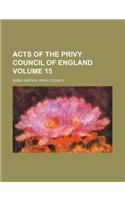Acts of the Privy Council of England Volume 15: (English)