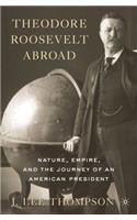 Theodore Roosevelt Abroad