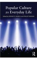Popular Culture as Everyday Life