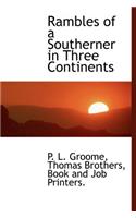 Rambles of a Southerner in Three Continents