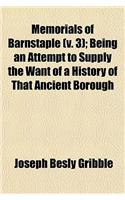 Memorials of Barnstaple (Volume 3); Being an Attempt to Supply the Want of a History of That Ancient Borough: (English)