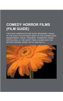 Comedy Horror Films (Film Guide): The Rocky Horror Picture Show, Braindead, Shaun of the Dead, Poultrygeist: Night of the Chicken Dead, Ginger Snaps,