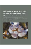 The Historians' History of the World (Volume 29); A Comprehensive Narrative of the Rise and Development of Nations as Recorded by the Great Writers of