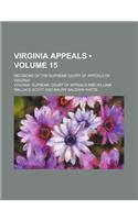 Virginia Appeals (Volume 15); Decisions of the Supreme Court of Appeals of Virginia