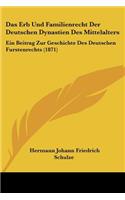 Erb Und Familienrecht Der Deutschen Dynastien Des Mittelalters