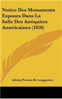 Notice Des Monuments Exposes Dans La Salle Des Antiquites Americaines (1850)