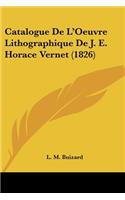 Catalogue De L'Oeuvre Lithographique De J. E. Horace Vernet (1826)