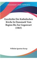 Geschichte Der Katholischen Kirche In Danemark Vom Beginn Bis Zur Gegenwart (1863)