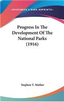 Progress In The Development Of The National Parks (1916)
