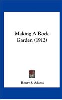 Making a Rock Garden (1912)