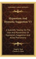 Hypnotism And Hypnotic Suggestion V5