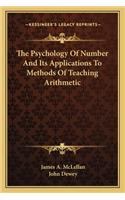 Psychology of Number and Its Applications to Methods of Teaching Arithmetic