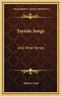 Tayside Songs: And Other Verses