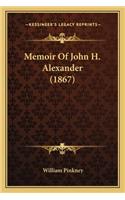 Memoir Of John H. Alexander (1867)