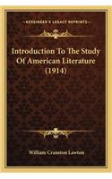Introduction To The Study Of American Literature (1914): (English)
